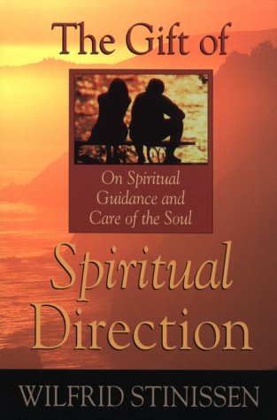 The Gift of Spiritual Direction: On Spiritual Guidance and Care for the Soul