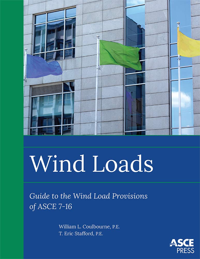 Wind Loads: Guide to the Wind Load Provisions of Asce 7-16 (Asce Press)