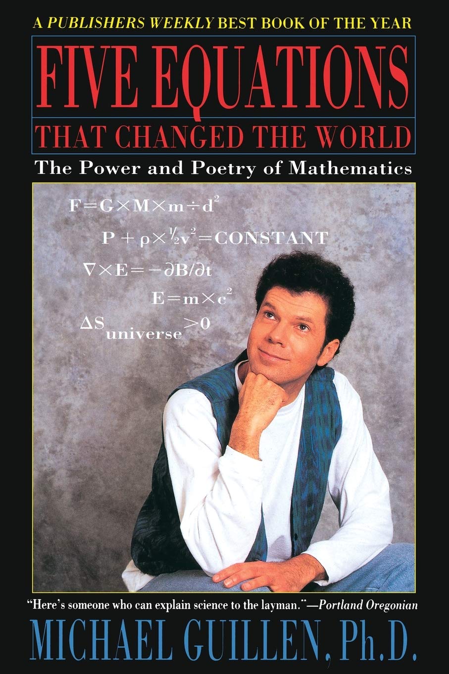 Five Equations that Changed the World: The Power and Poetry of Mathematics