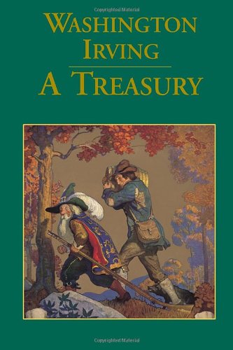Washington Irving: A Treasury: Rip Van Winkle, The Legend of Sleepy Hollow, Old Christmas — used book cover