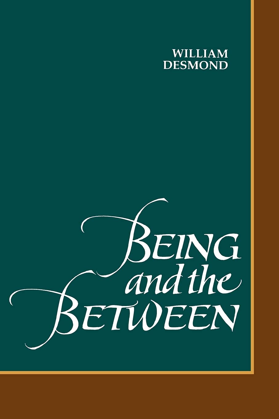 Being and the Between (SUNY series in Philosophy)