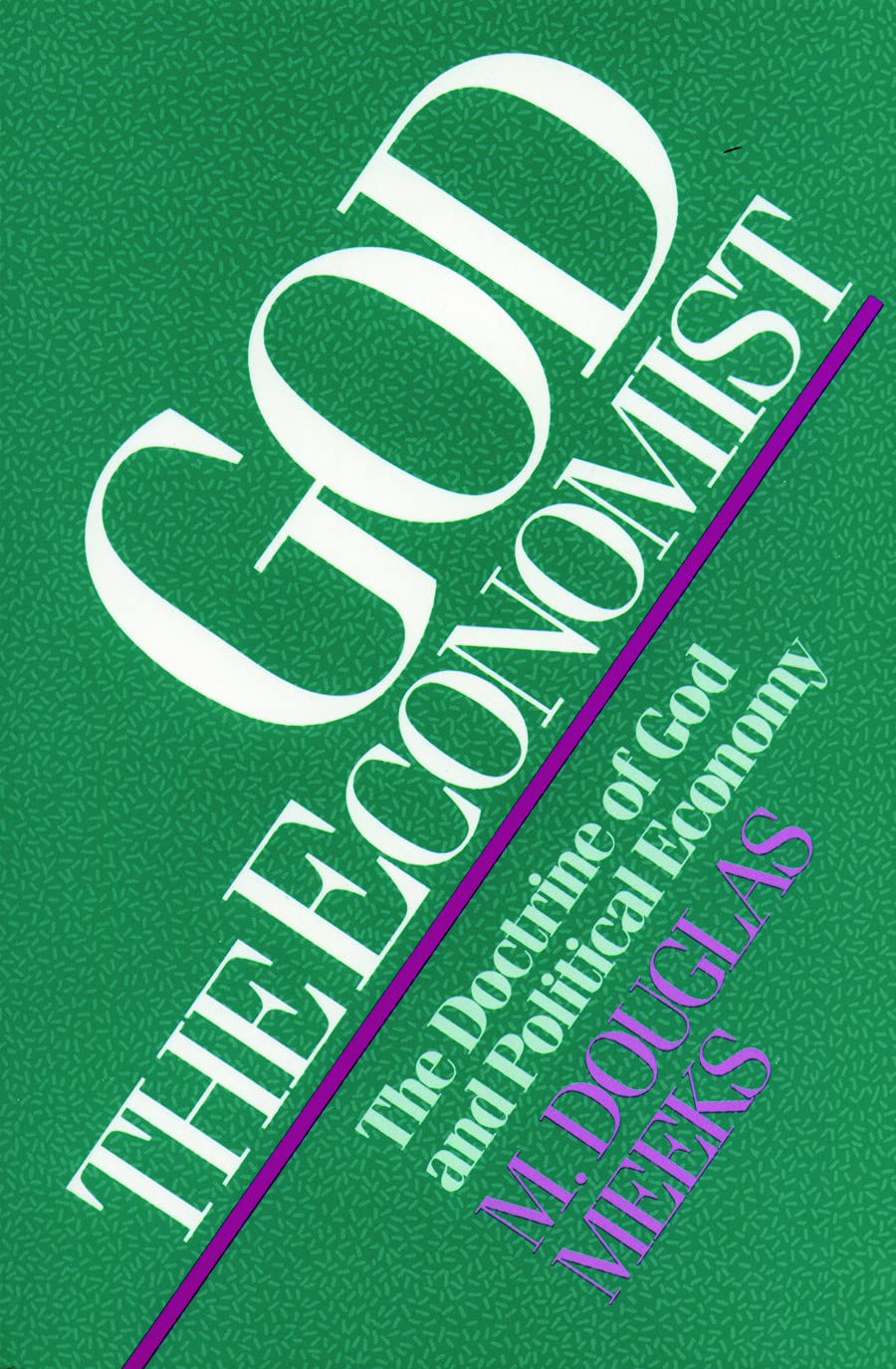 God the Economist: The Doctrine of God and Political Economy