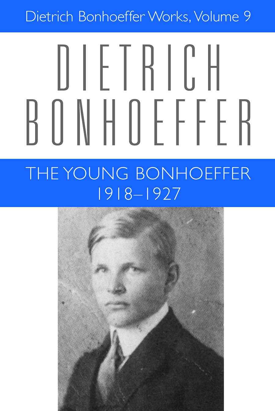 The Young Bonhoeffer: 1918-1927 (Dietrich Bonhoeffer Works, Vol. 9)