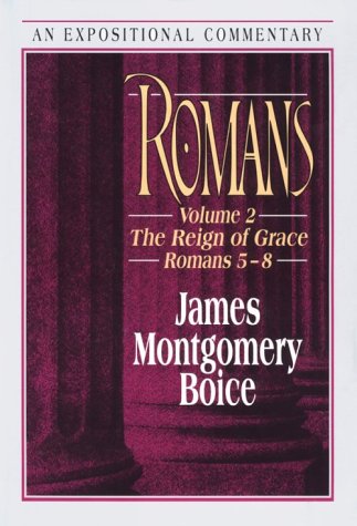 Romans: The Reign of Grace Romans 5:1-8:39