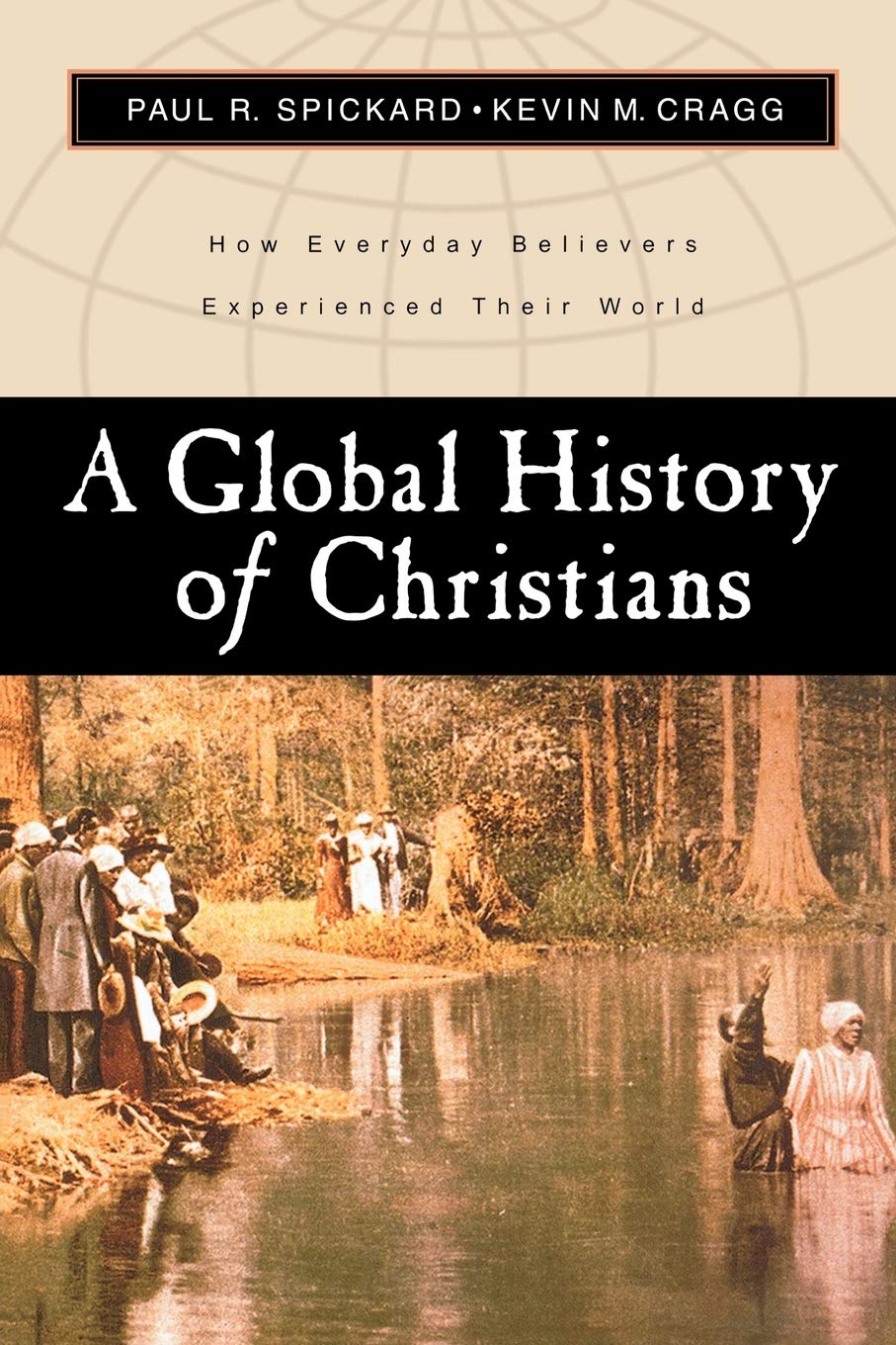A Global History of Christians: How Everyday Believers Experienced Their World