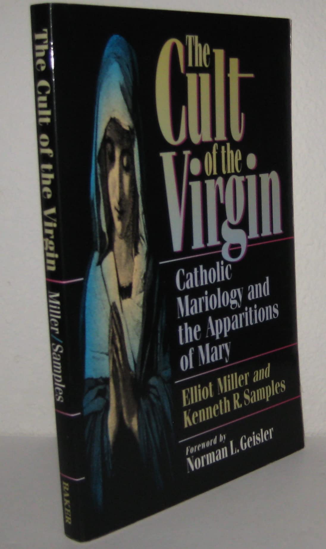 The Cult of the Virgin: Catholic Mariology and the Apparitions of Mary (Cri Books)