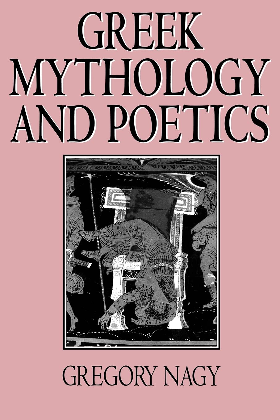 Greek Mythology and Poetics (Myth and Poetics)