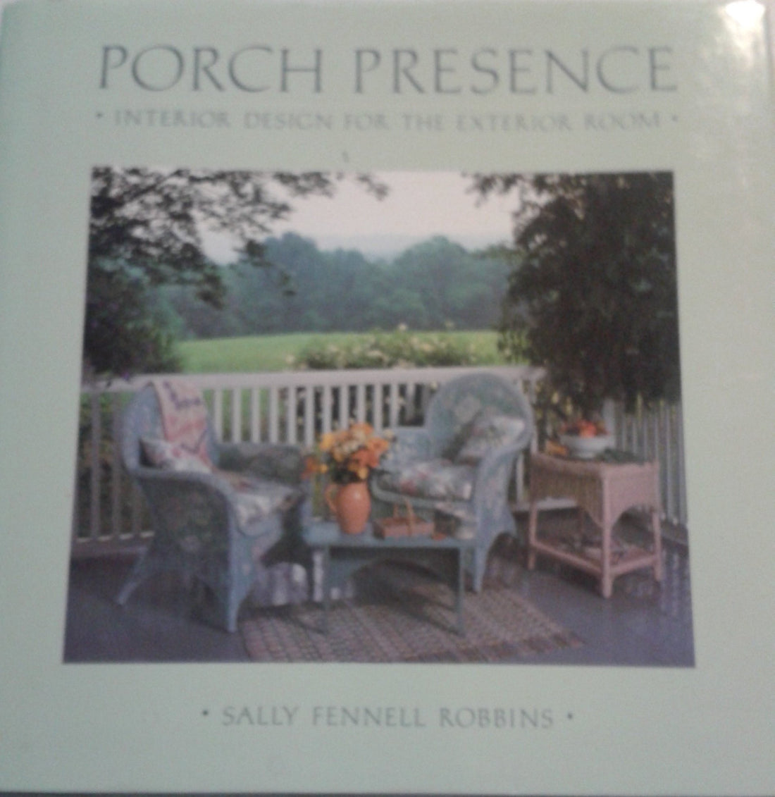 Porch Presence: Interior Design for the Exterior Room — used book cover