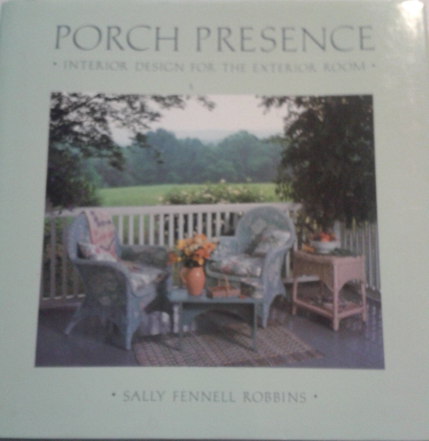 Porch Presence: Interior Design for the Exterior Room — used book cover