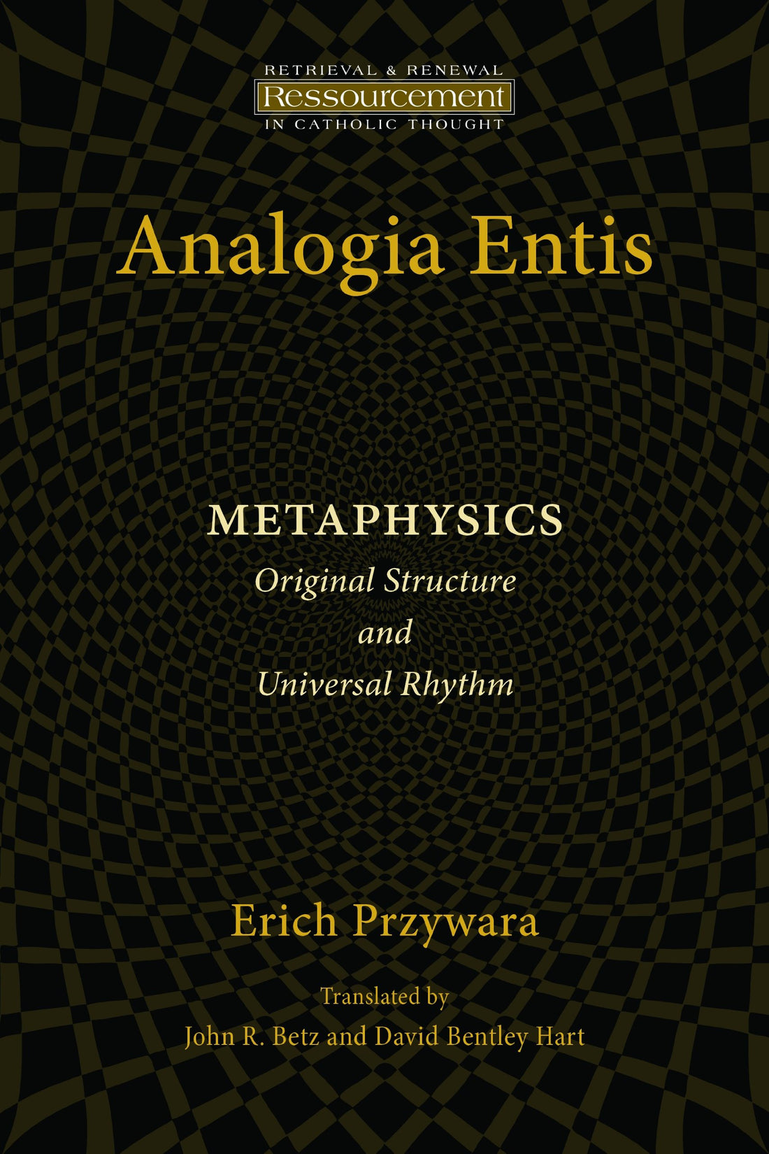 Analogia Entis: Metaphysics- Original Structure and Universal Rhythm