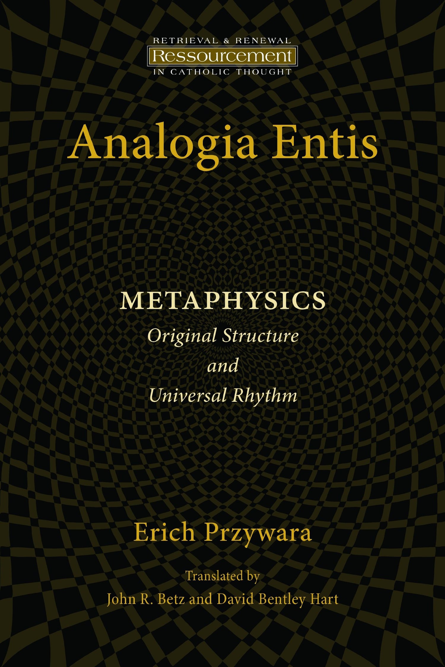Analogia Entis: Metaphysics- Original Structure and Universal Rhythm