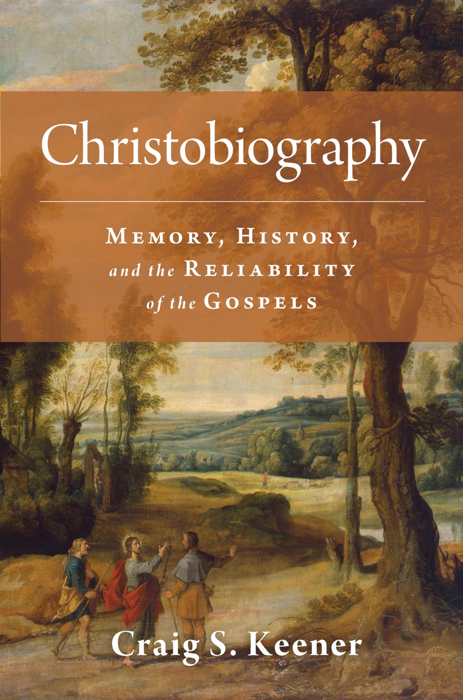 Christobiography: Memory, History, and the Reliability of the Gospels