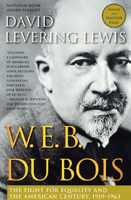 W. E. B. Du Bois, 1919-1963: The Fight for Equality and the American Century