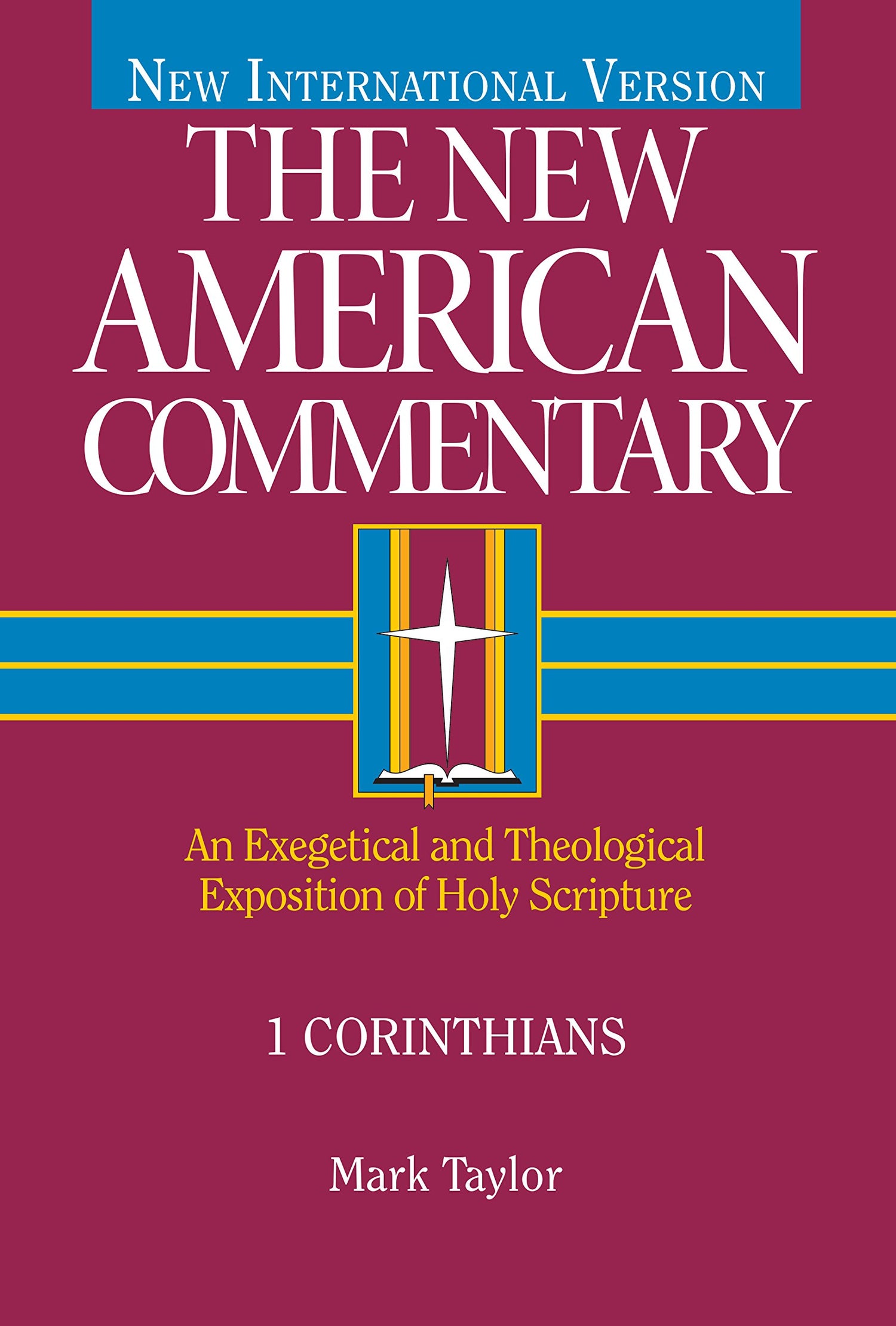 1 Corinthians: An Exegetical and Theological Exposition of Holy Scripture (Volume 28) (The New American Commentary)