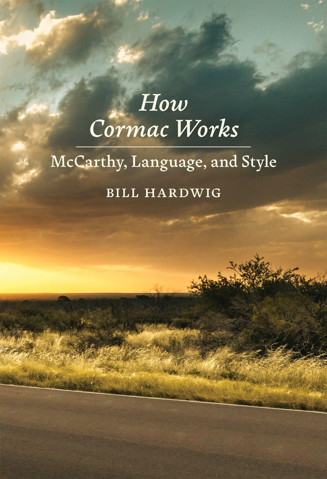 How Cormac Works: McCarthy, Language, and Style