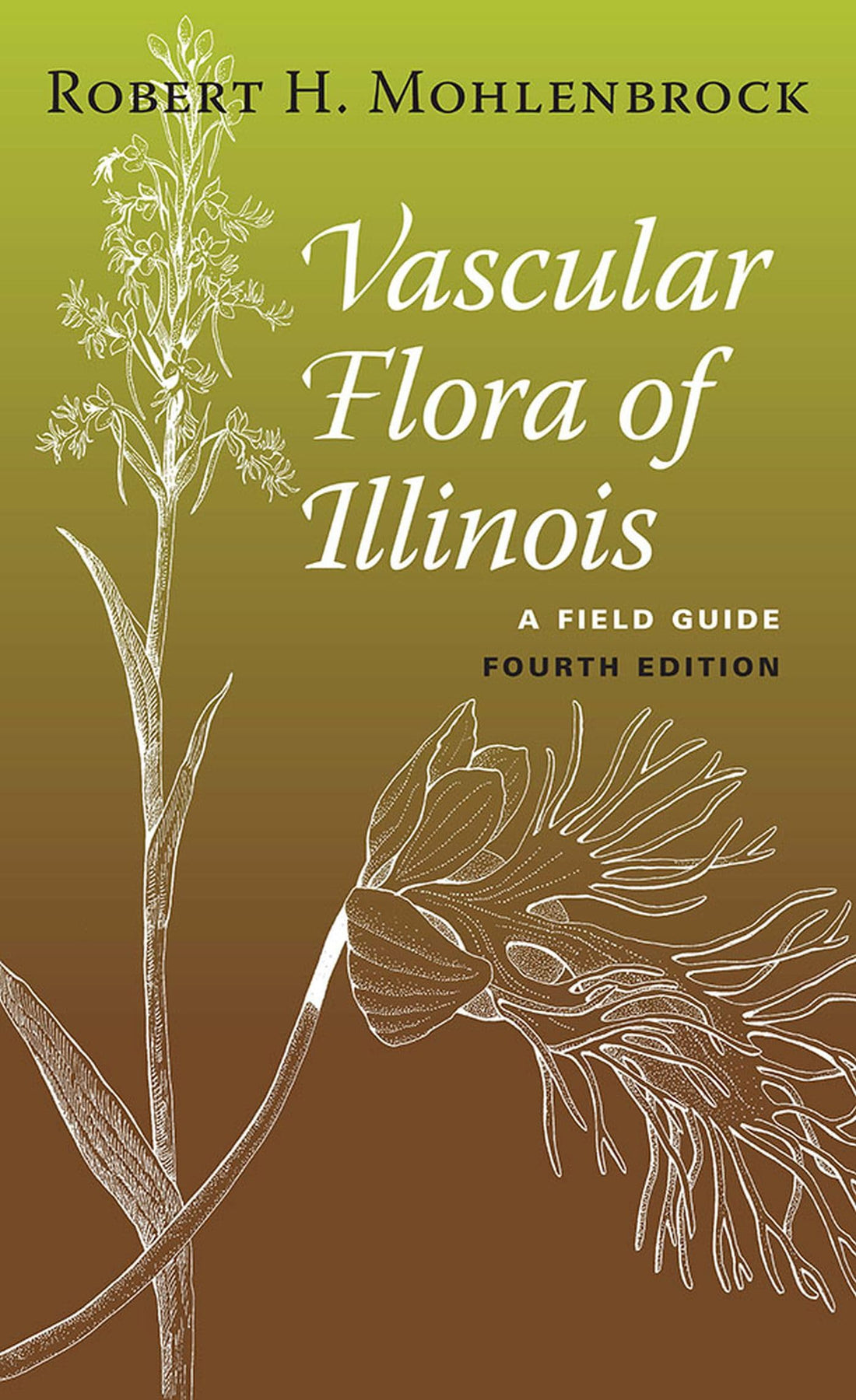 Vascular Flora of Illinois: A Field Guide, Fourth Edition