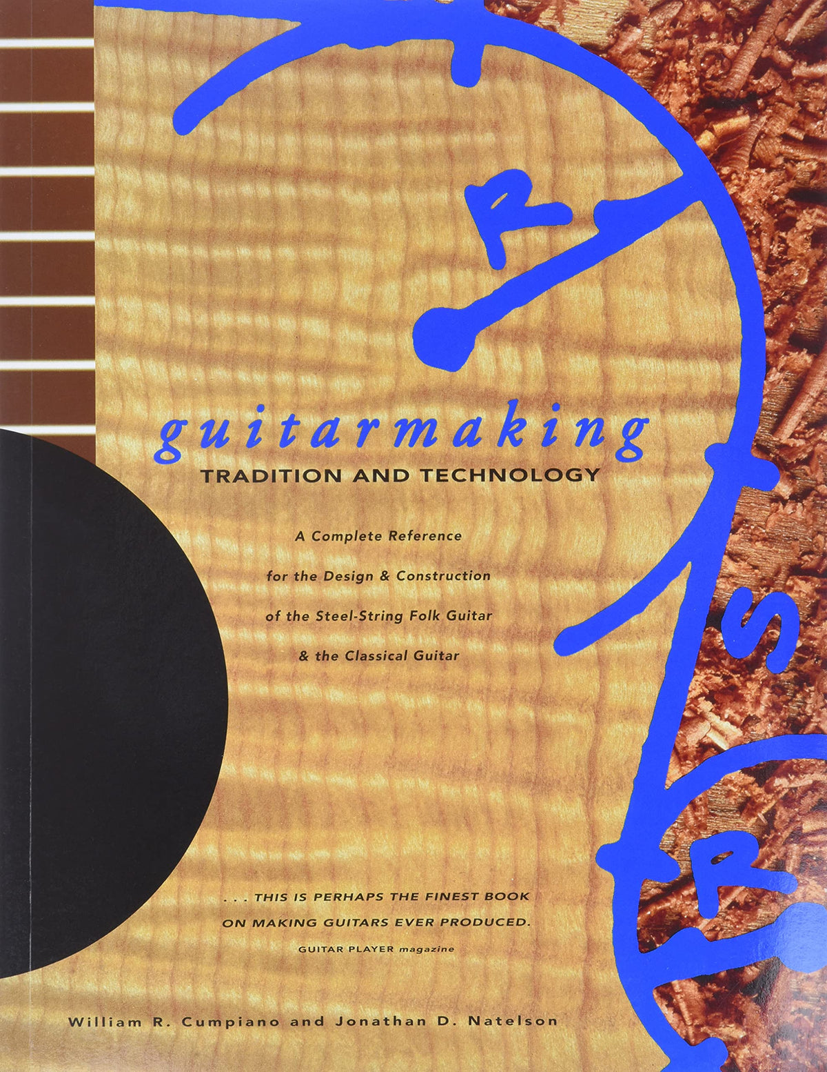Guitarmaking Tradition and Technology Book by William R. Cumpiano &amp; Jonathan D. Natelson | Complete Reference for Steel-String Folk and Classical Guitar Design, Construction &amp; Repair