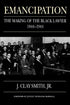 Emancipation: The Making of the Black Lawyer, 1844-1944 — used book cover