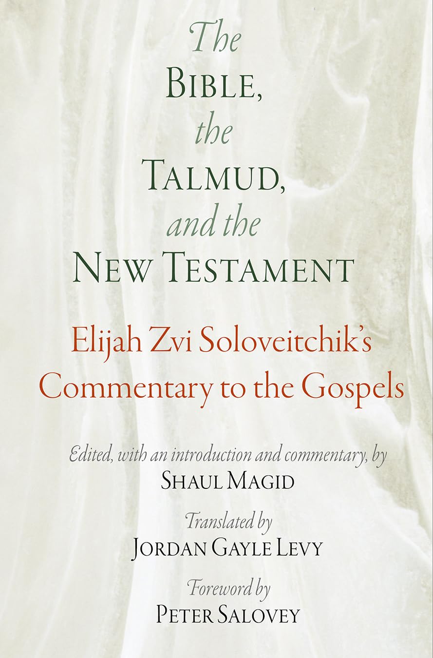 The Bible, the Talmud, and the New Testament: Elijah Zvi Soloveitchik&