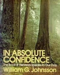 In absolute confidence: The book of Hebrews speaks to our day (Anvil Biblical studies)