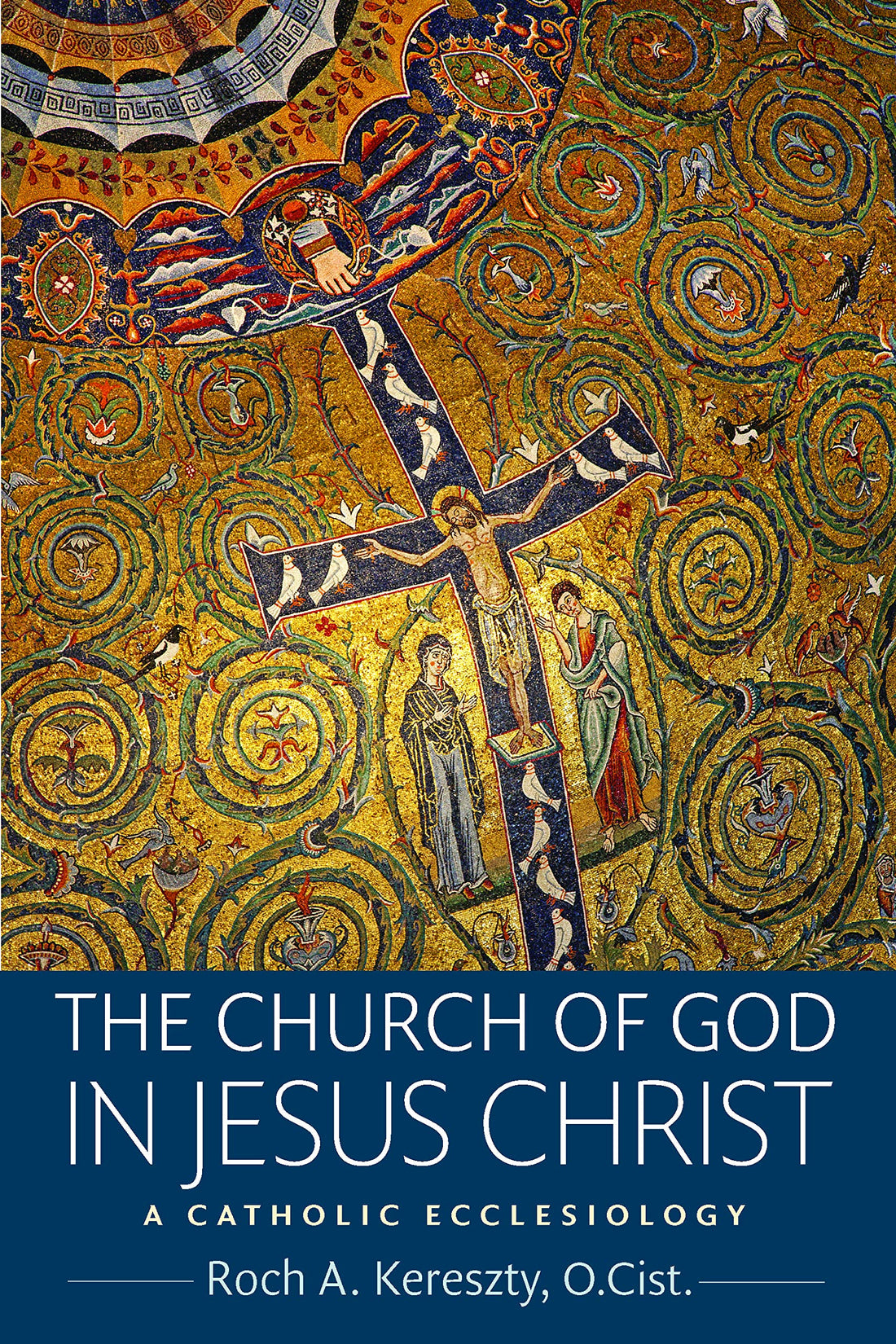 The Church of God in Jesus Christ: A Catholic Ecclesiology