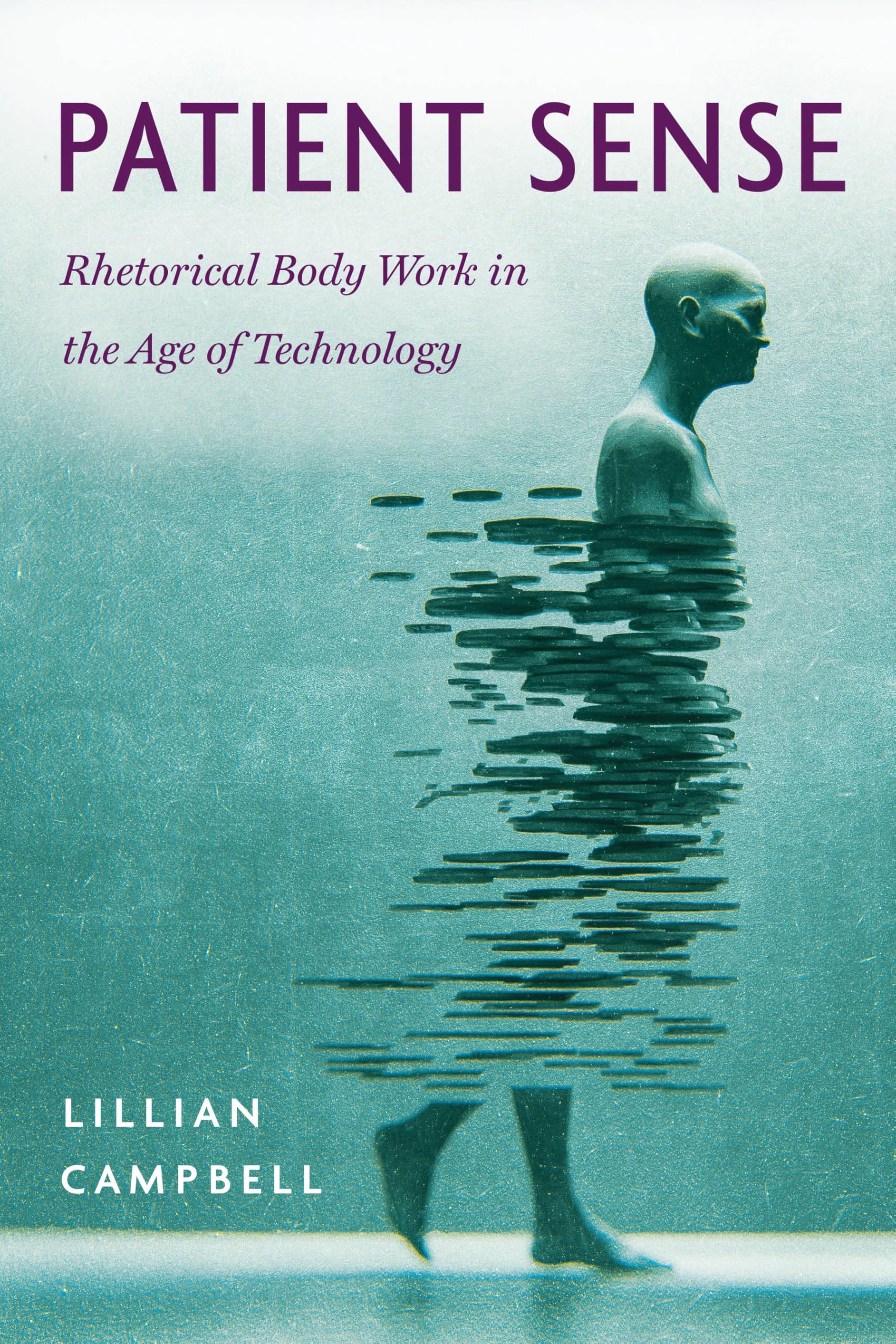 Patient Sense: Rhetorical Body Work in the Age of Technology — used book cover