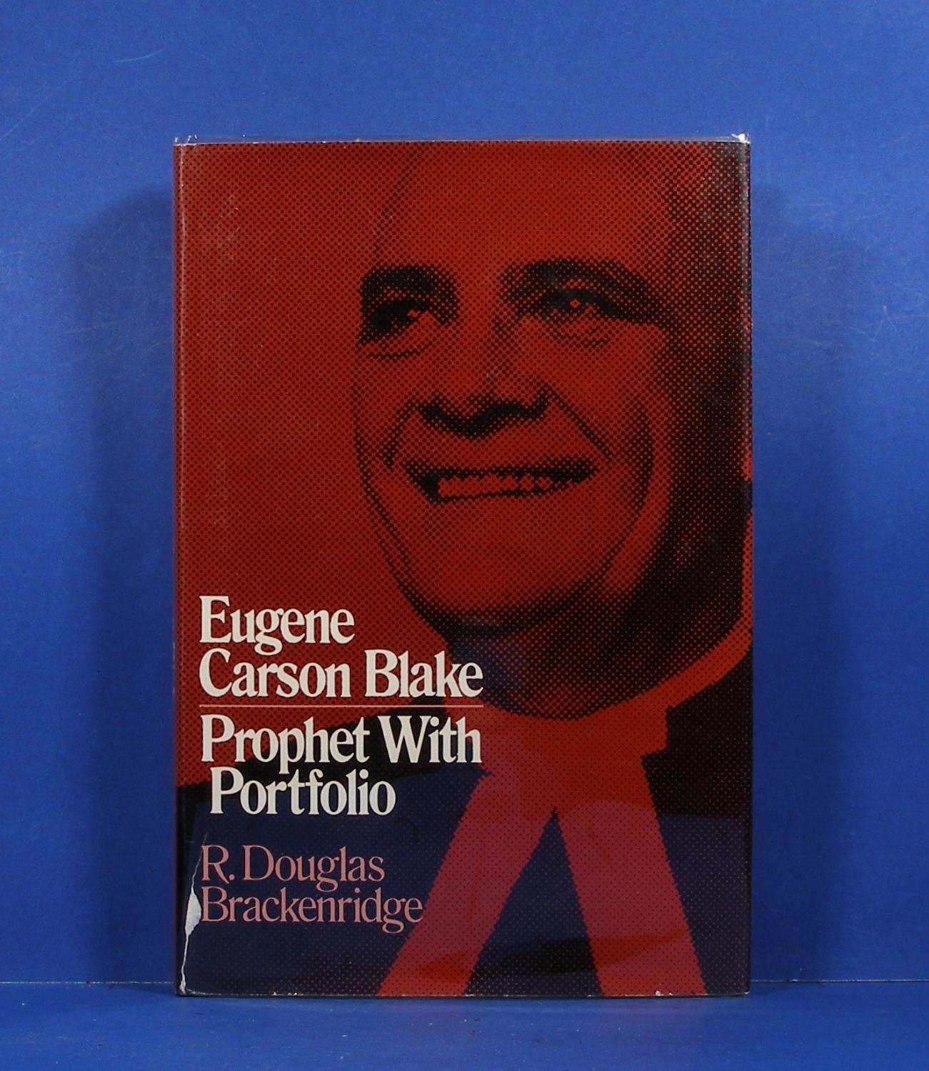 Eugene Carson Blake, prophet with portfolio (Presbyterian Historical Society publications ; 18)