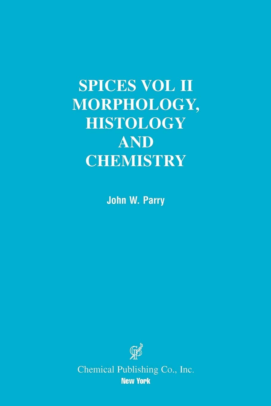 Spices: Morphology Histology Chemistry