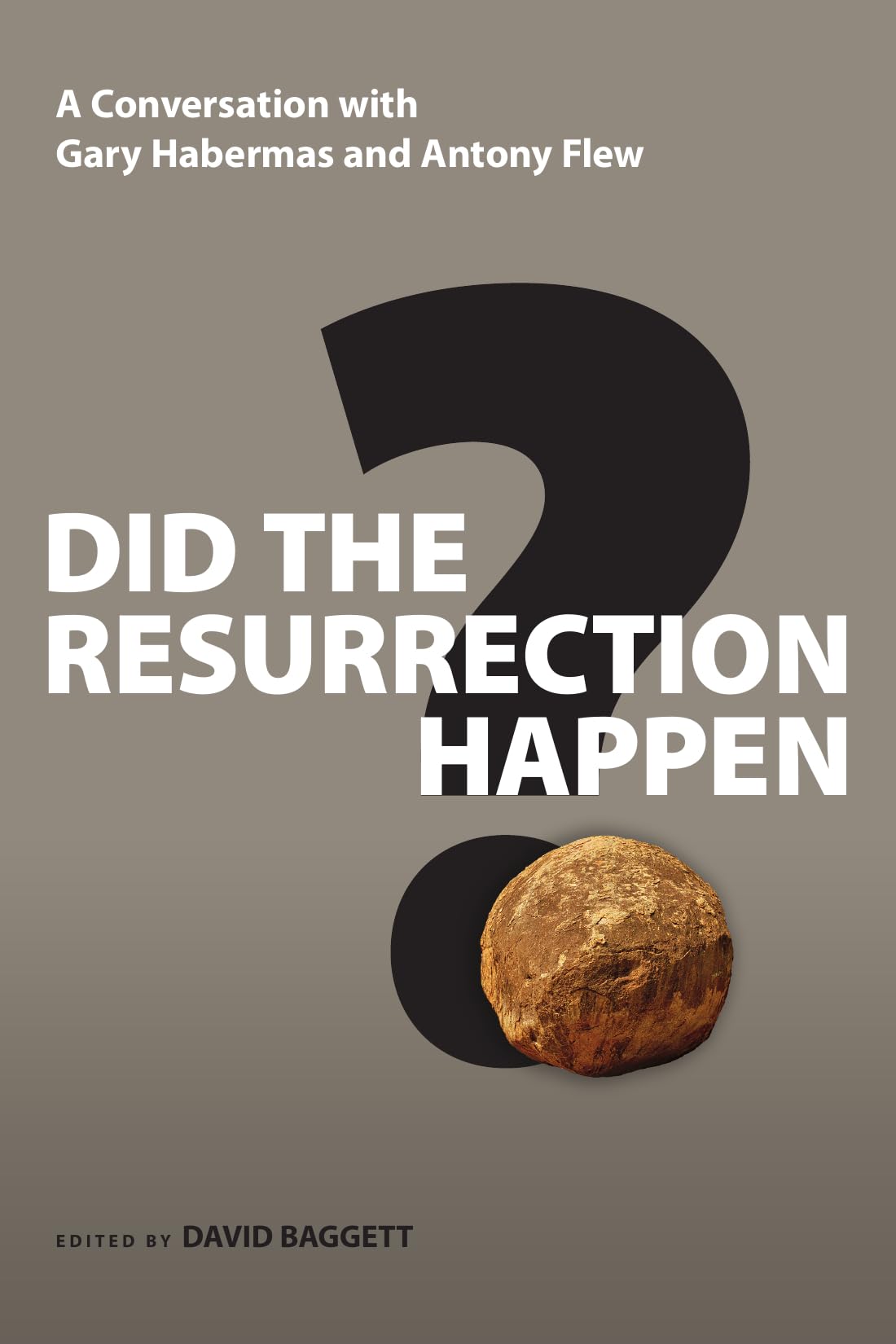 Did the Resurrection Happen?: A Conversation with Gary Habermas and Antony Flew (Veritas Books)