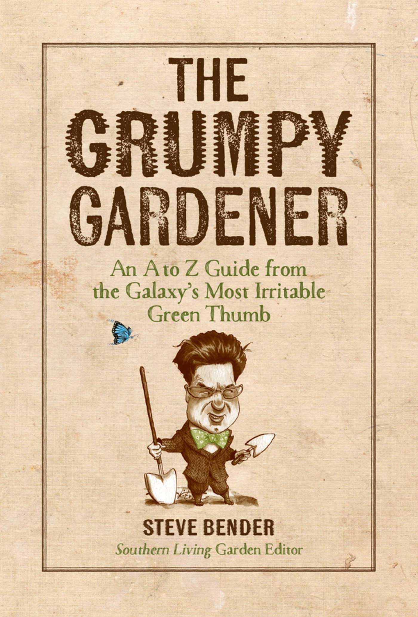 The Grumpy Gardener: An A to Z Guide from the Galaxy&
