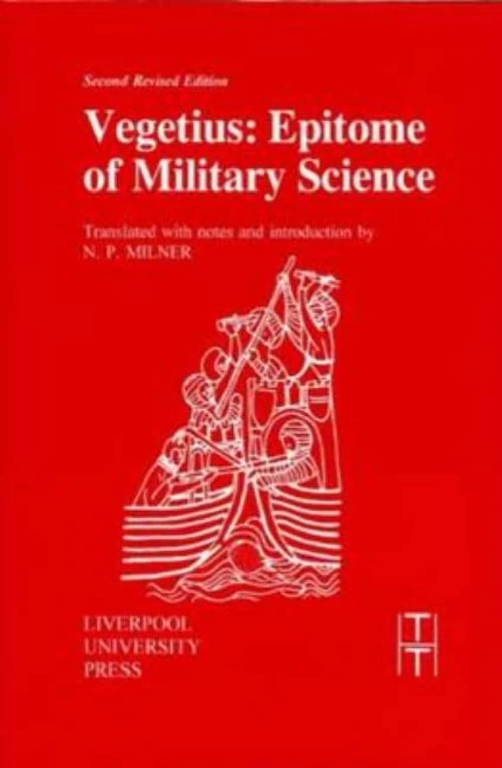 Vegetius: Epitome of Military Science (Translated Texts for Historians, 16) (Volume 16)