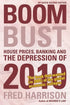 Boom Bust: House Prices, Banking and the Depression of 2010 — used book cover