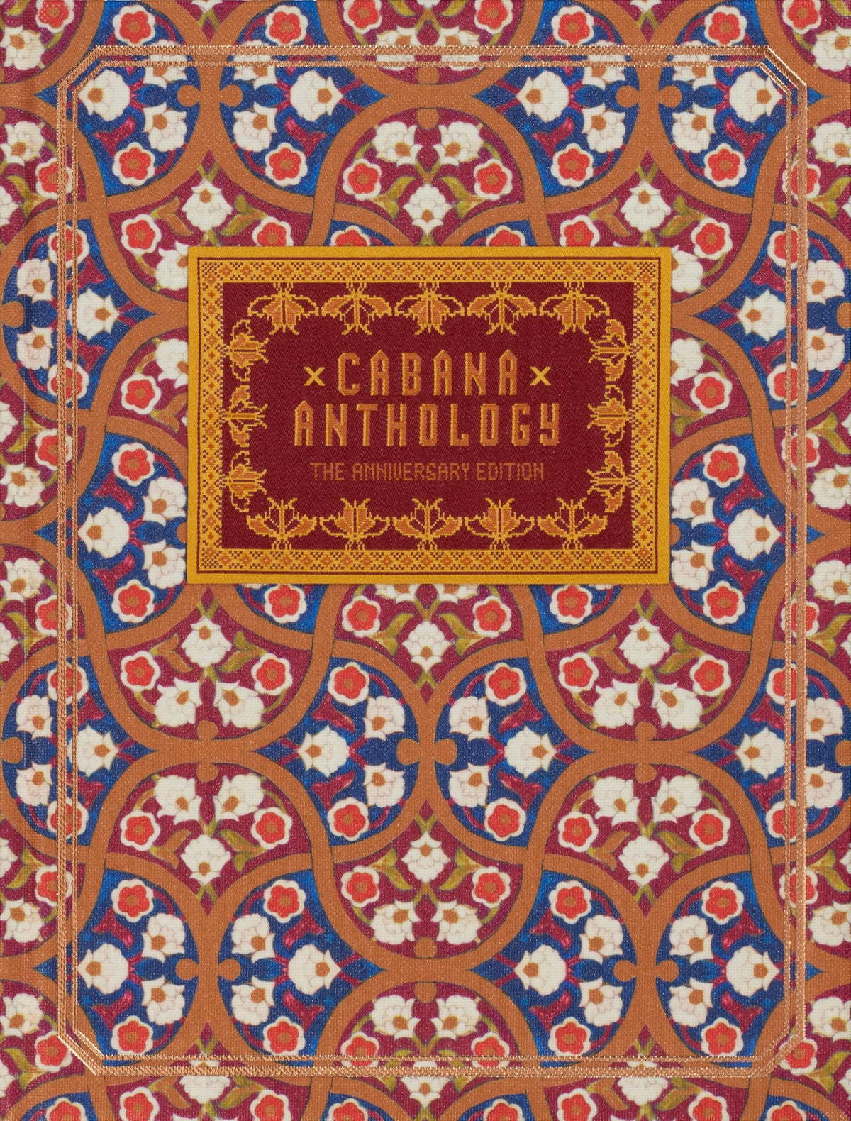 Cabana Anthology: The Anniversary Edition: Celebrating 10 years of publishing the finest interior design and decorative arts