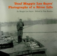 Deaf Maggie Lee Sayre: Photographs of a River Life