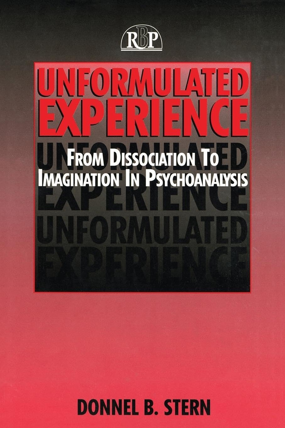 Unformulated Experience: From Dissociation to Imagination in Psychoanalysis (Relational Perspectives Book) — used book cover