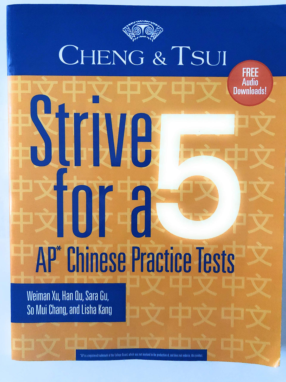 Strive For a 5: AP Chinese Practice Tests (Cheng &amp; Tsui Ap Preparation Series) (English and Chinese Edition)