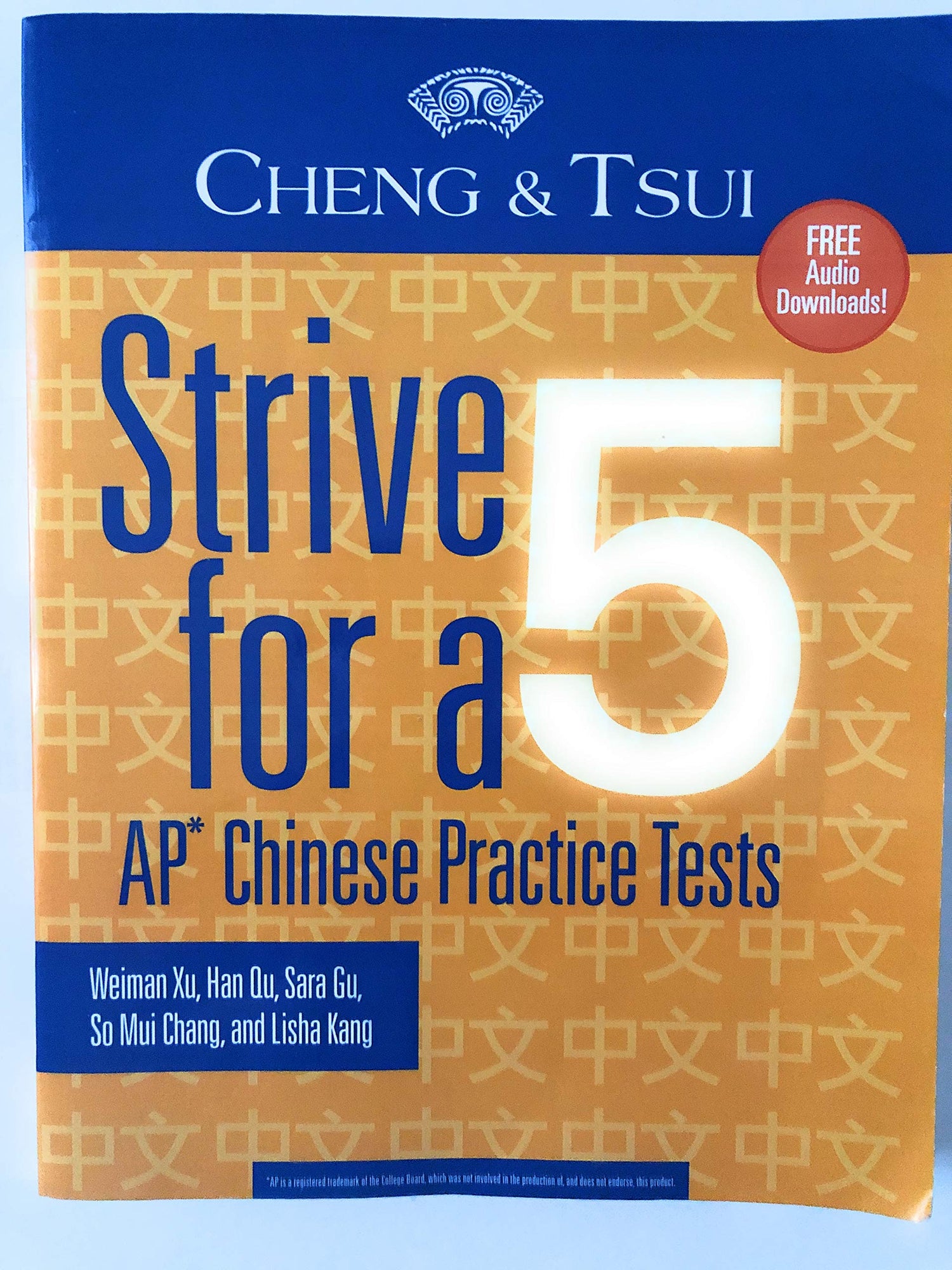 Strive For a 5: AP Chinese Practice Tests (Cheng &amp; Tsui Ap Preparation Series) (English and Chinese Edition)