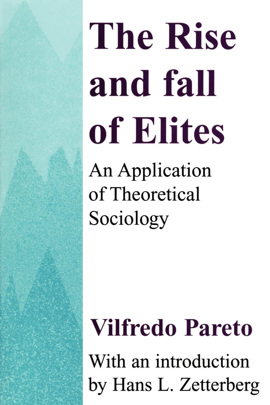 The Rise and Fall of Elites: Application of Theoretical Sociology