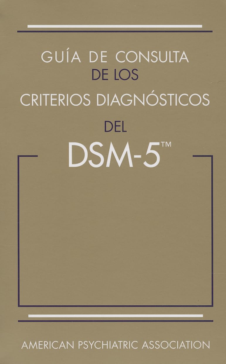 Guía de Consulta de Los Criterios Diagnósticos del Dsm-5(r): Spanish Edition of the Desk Reference to the Diagnostic Criteria from Dsm-5(r)