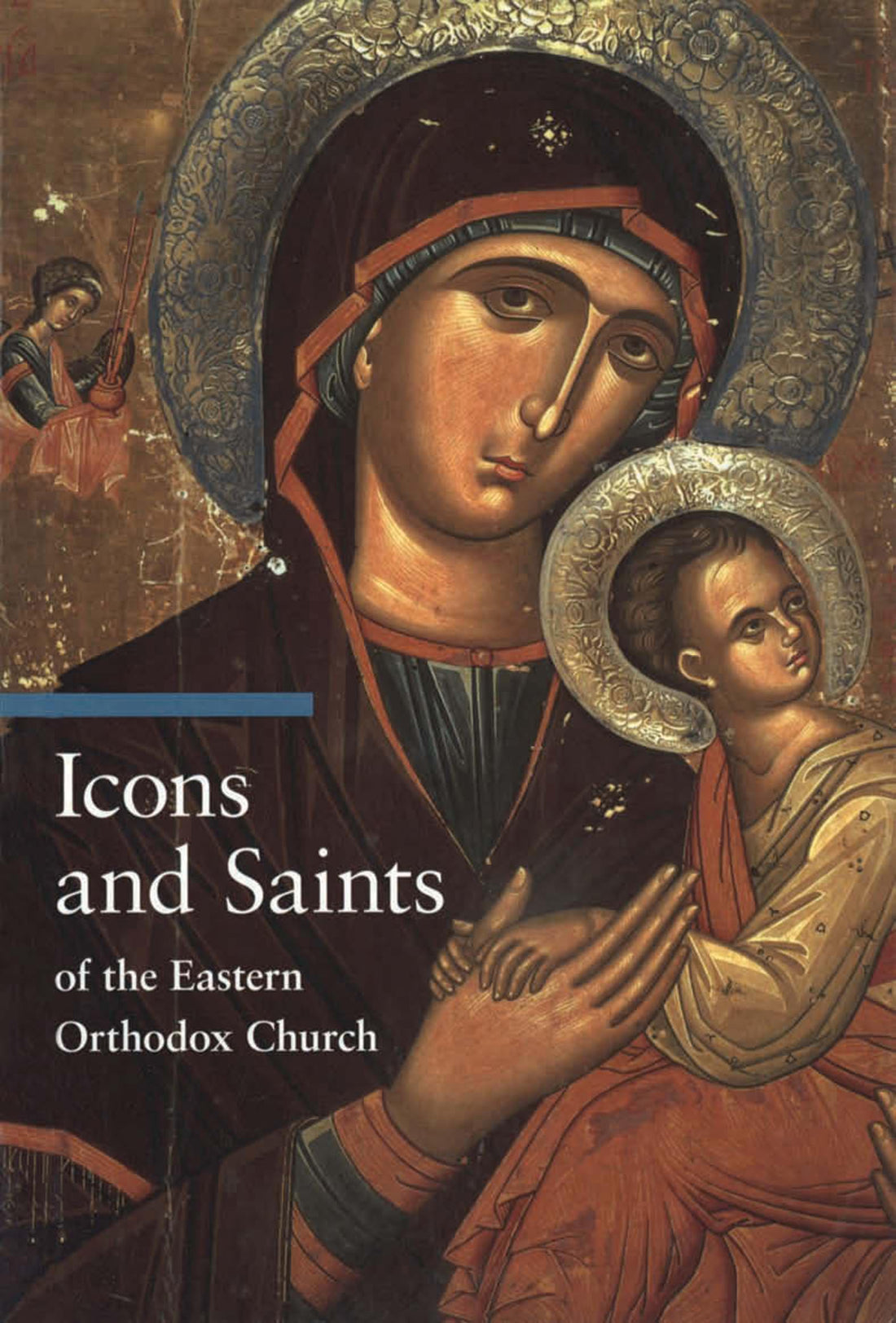 Icons and Saints of the Eastern Orthodox Church (A Guide to Imagery)