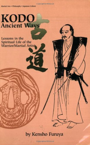 KODO: Ancient Ways: Lessons in the Spiritual Life of the Warrior/Martial Artist (Literary Links to the Orient)