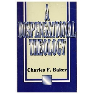 A Dispensational Theology