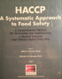 HACCP - a Systematic Approach to Food Safety A Comprehensive Manual for Developing and Implementing a Hazard Analysis and Critical Control Point Plan — used book cover