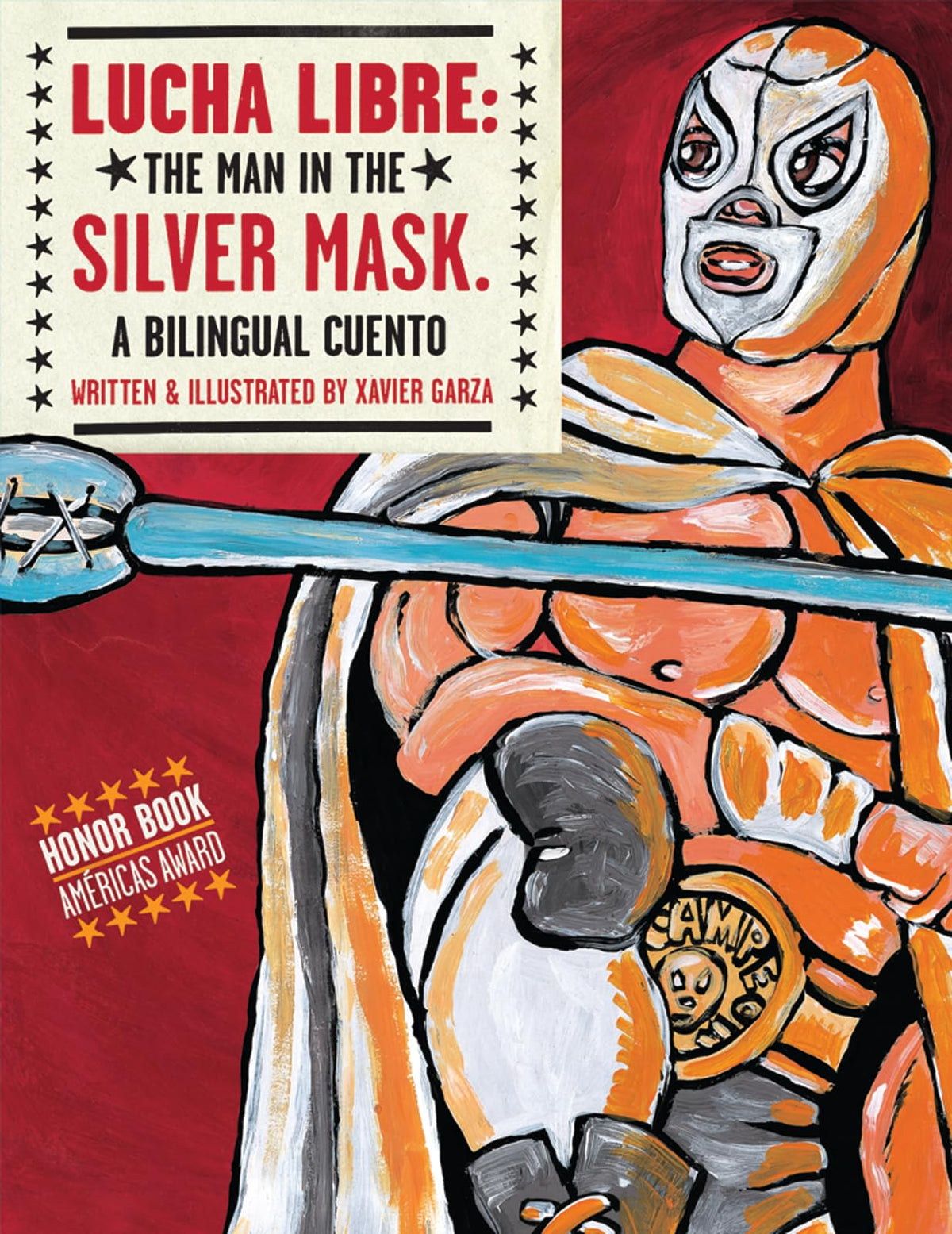 Lucha Libre: The Man in the Silver Mask: A Bilingual Cuento