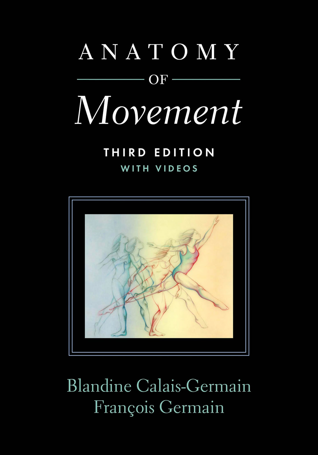 Anatomy of Movement (3rd Ed. with videos)