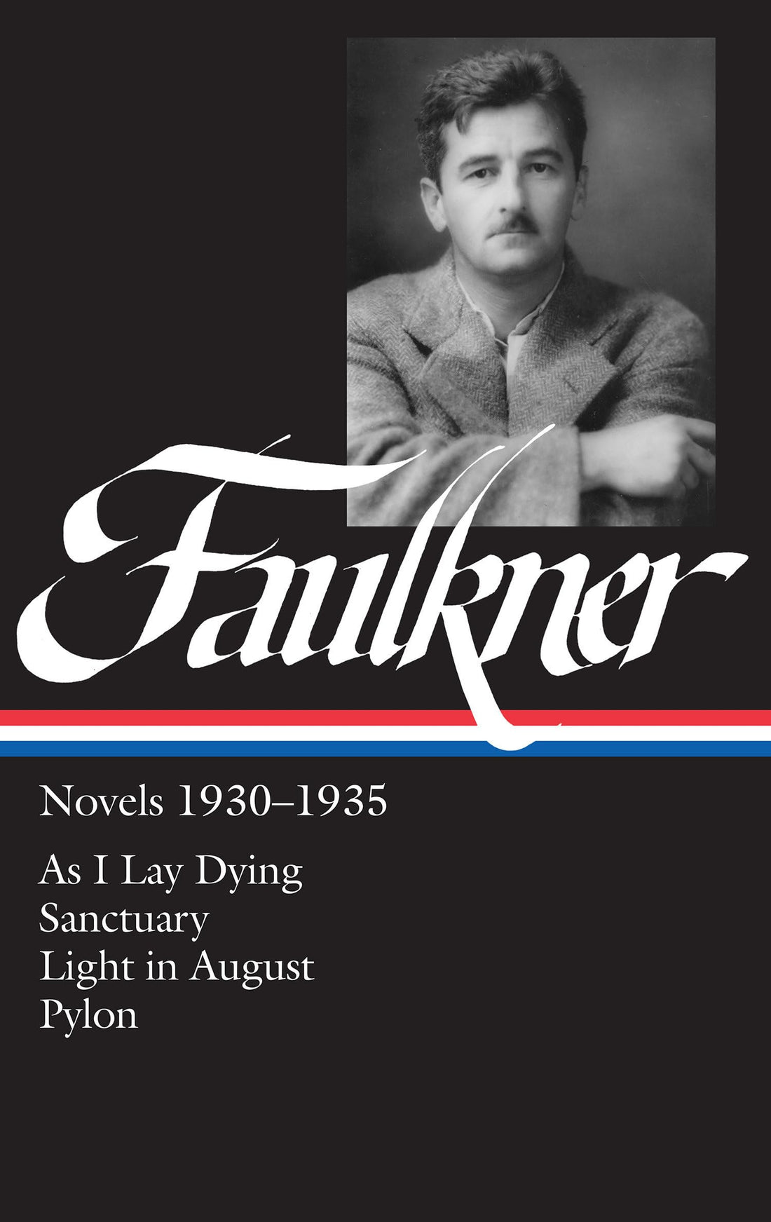William Faulkner : Novels 1930-1935 : As I Lay Dying, Sanctuary, Light in August, Pylon (Library of America)