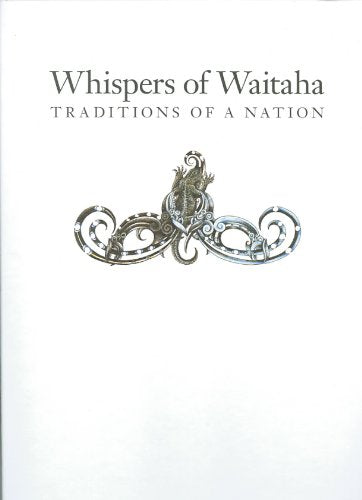 Whispers of Waitaha: Traditions of a Nation