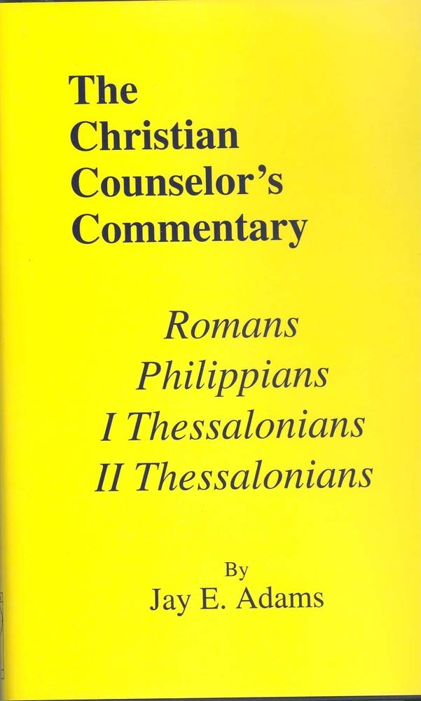 Romans@@ I &amp; II Thessalonians@@ and Philippians (Christian Counselor&