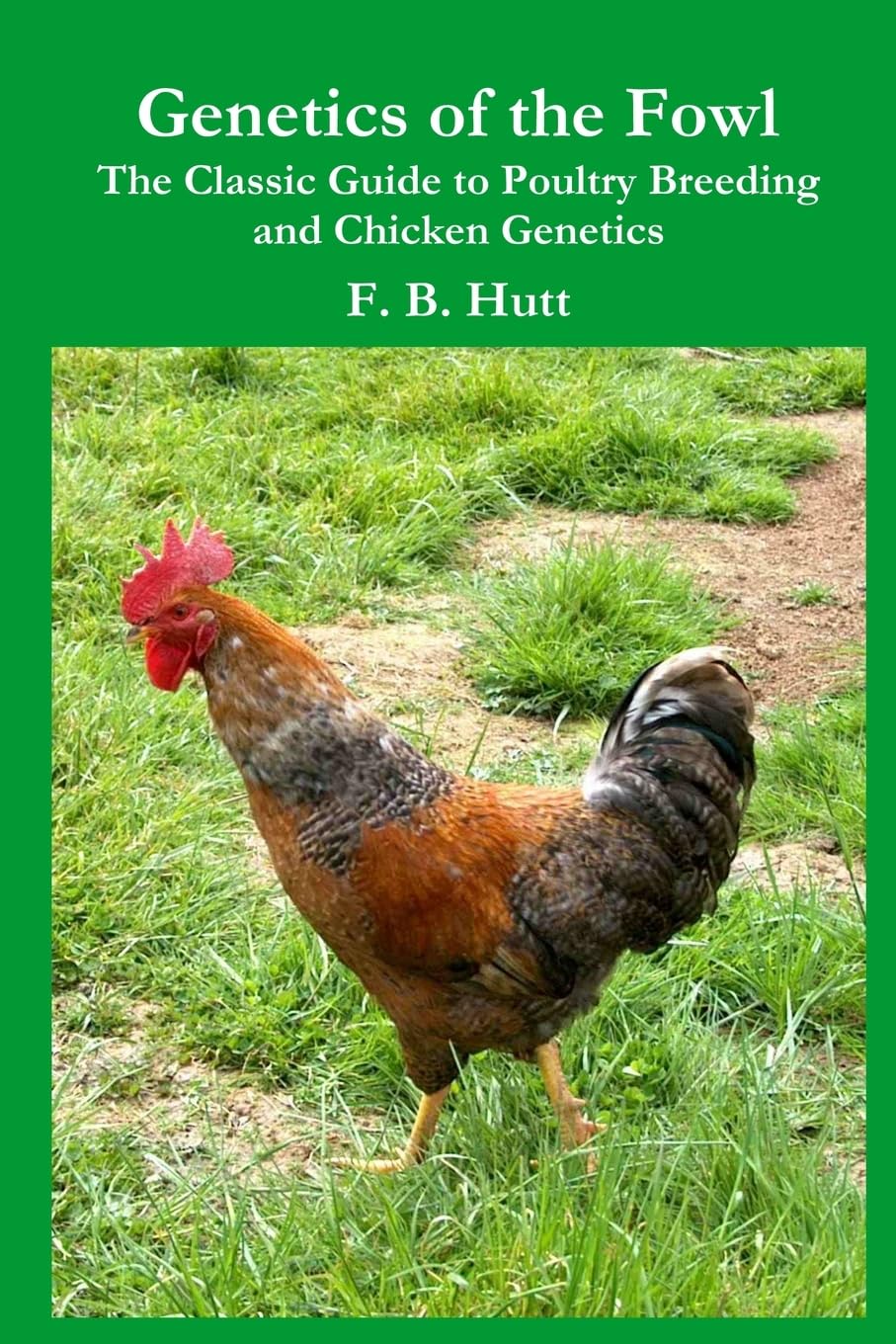 Genetics of the Fowl: The Classic Guide to Chicken Genetics and Poultry Breeding