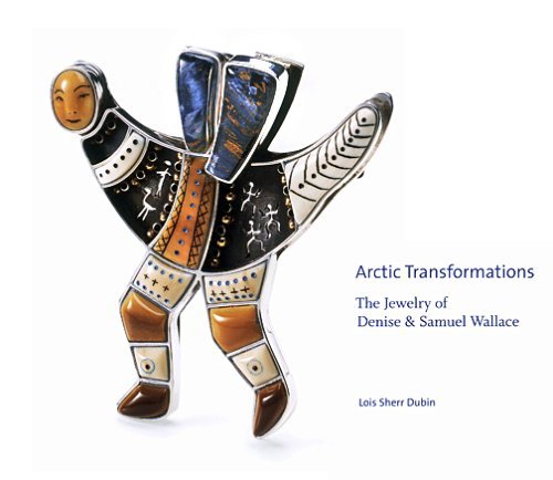 Arctic Transformations: The Jewelry of Denise &amp; Samuel Wallace